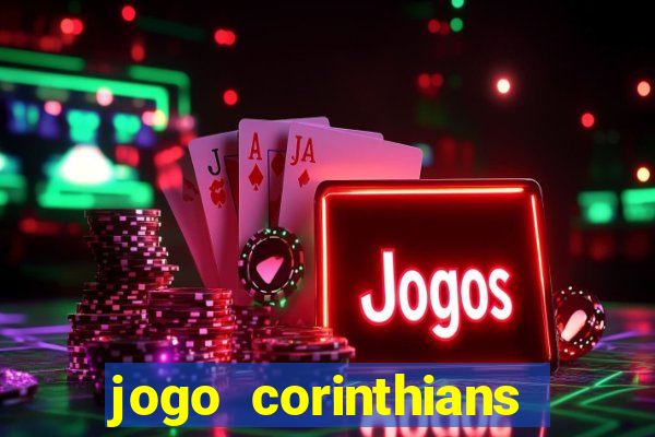 jogo corinthians hoje futemax